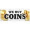 Signmission WE BUY COINS BANNER SIGN cash gold coin rare numismatist collector B-96 We Buy Coins - alternate 1